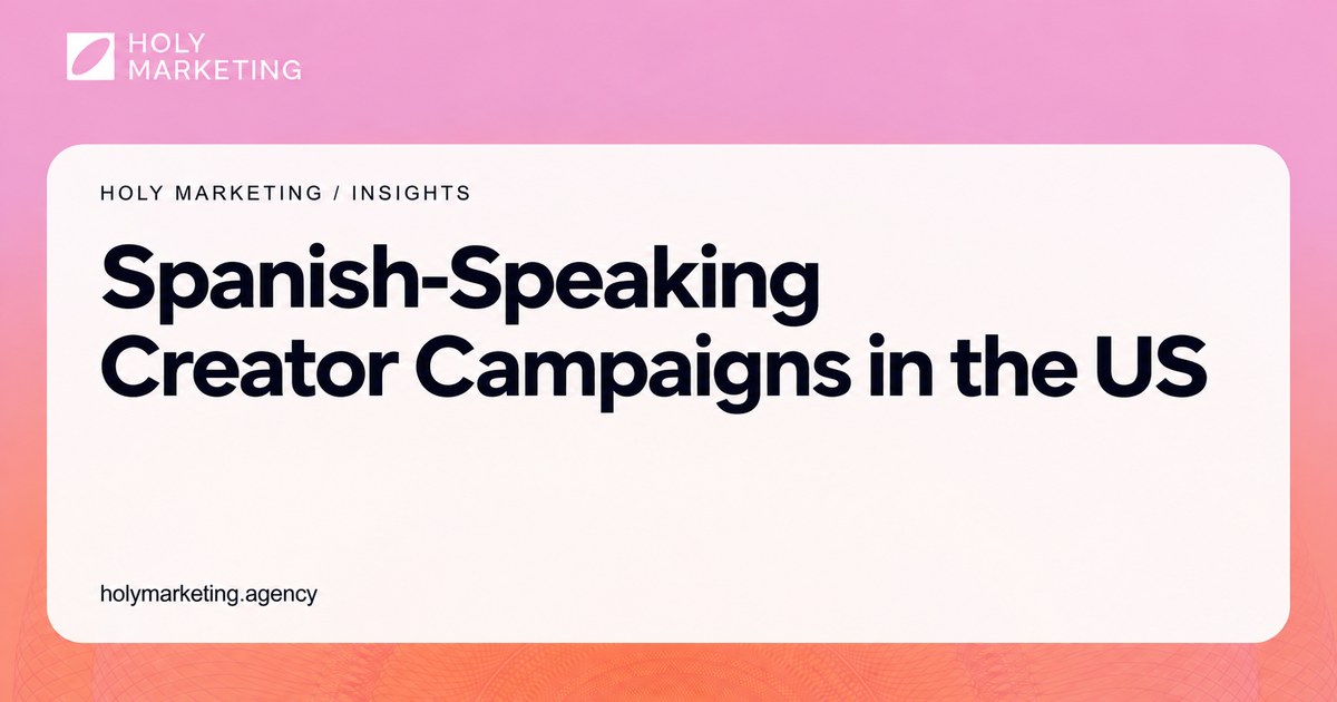 Spanish-Speaking Creator Campaigns in the US