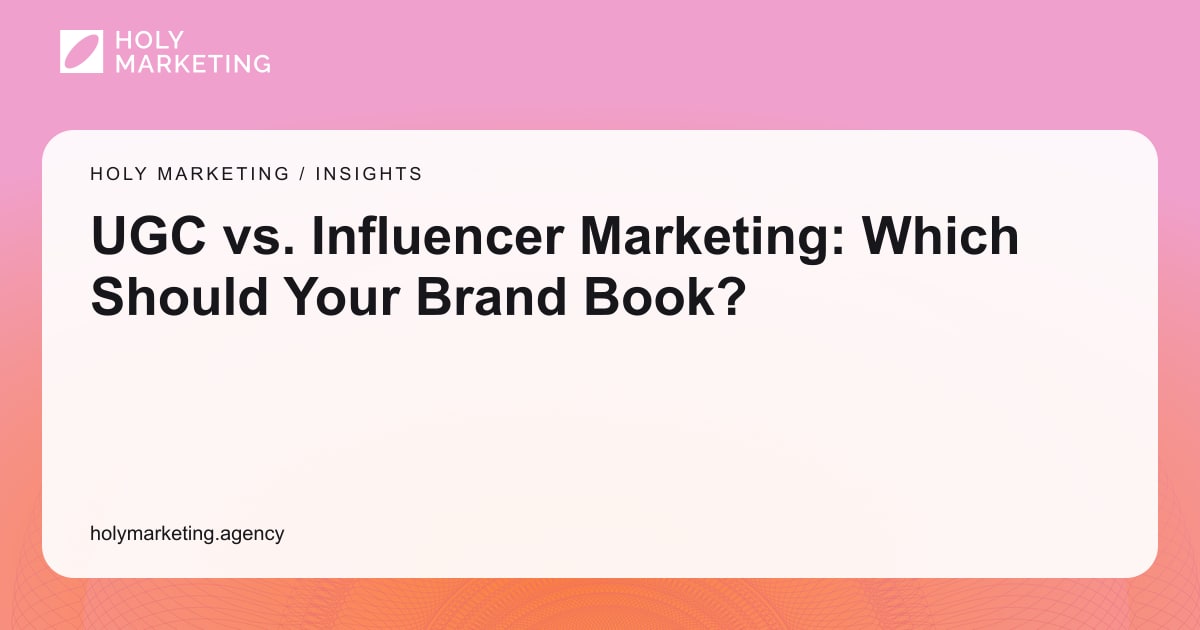 UGC vs. Influencer Marketing: What to Book